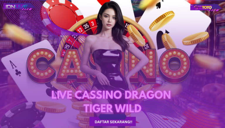 Rahasia & Tips Gacornya Live Casino Dragon Tiger untuk Pemain Baru